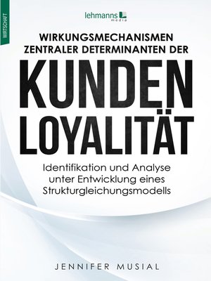cover image of Wirkungsmechanismen zentraler Determinanten der Kundenloyalität